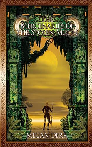 Portada del libro The Mercenaries of the Stolen Moon: 4 (Tales of the High Court)