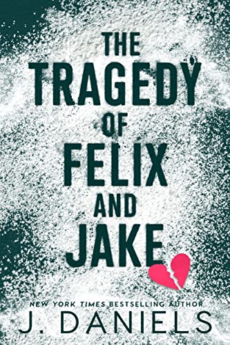 Portada del libro The Tragedy of Felix and Jake: A Small Town Forbidden Romance (English Edition)