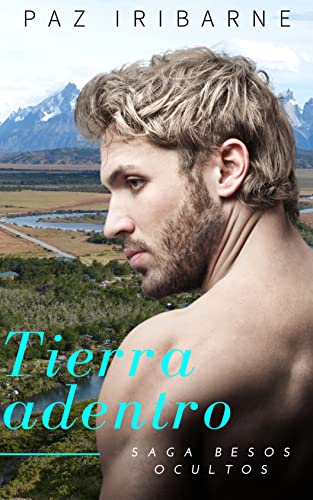 Portada del libro TIERRA ADENTRO: Romance Gay en español (SAGA BESOS OCULTOS nº 1)