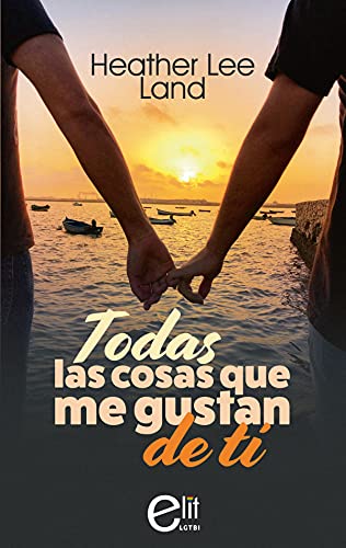 Portada del libro Todas las cosas que me gustan de ti (Elit Lgtbi)