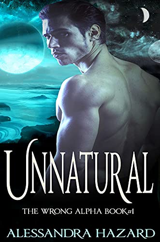 Portada del libro Unnatural (The Wrong Alpha Book 1) (English Edition)