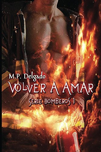 Portada del libro Volver a Amar (Bomberos nº 1)