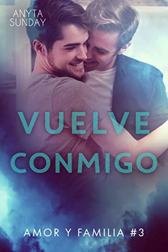 Portada del libro Vuelve conmigo (Amor y familia nº 3)