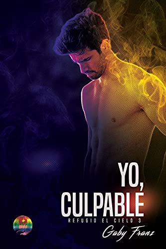 Portada del libro Yo, culpable (Refugio El Cielo nº 3)