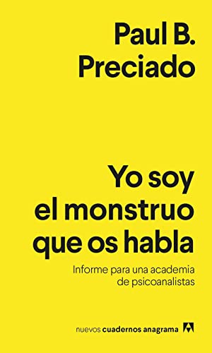 Portada del libro Yo soy el monstruo que os habla: Informe para una academia de psicoanalistas: 29 (Nuevos cuadernos Anagrama)